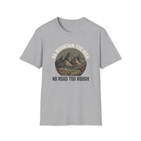 Load image into Gallery viewer, No Mountain Too High T-Shirt